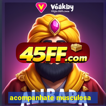 acompanhate musculosa